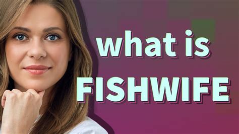 fish woman|FISHWIFE definition and meaning 